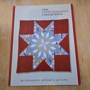 The Gwen Marston Collection 30 Favorite Antique Quilts Catalog